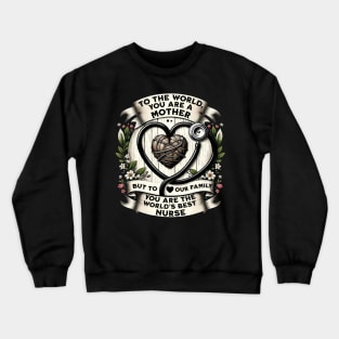 Mother's day MOM world's best nurse. Crewneck Sweatshirt